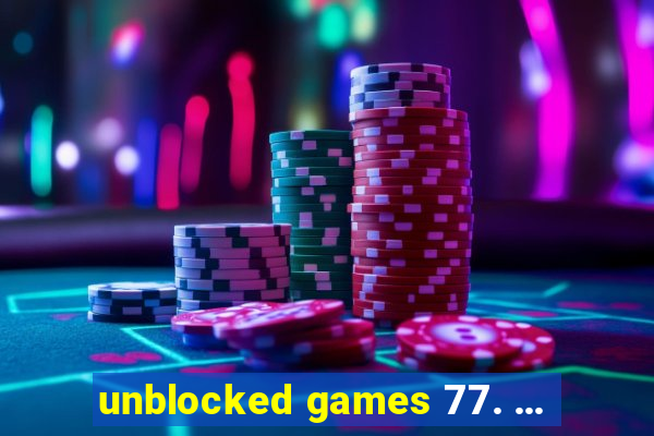 unblocked games 77. ...
